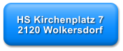 HS Kirchenplatz 7 2120 Wolkersdorf